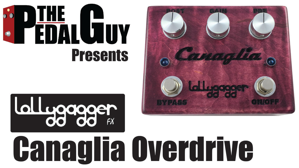 ThePedalGuy Presents the Lollygagger Canaglia Overdrive Pedal