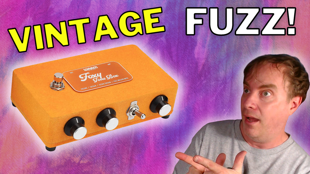TPG BLOG | The Warm Audio Foxy Tone Box Fuzz Pedal