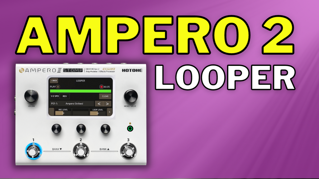 TPG BLOG | Using the Hotone Ampero 2 Looper