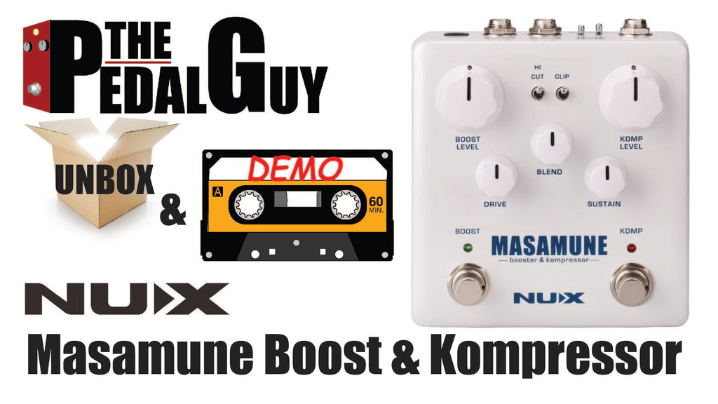 New Video ThePedalGuy Unboxes and Demo's The NuX Masamune Kompressor and Boost